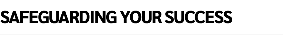 Safeguarding your success 