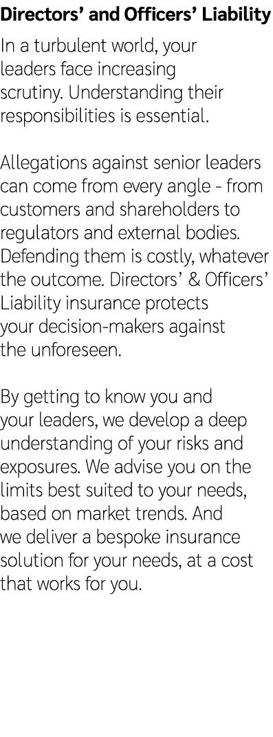 Directors’ and Officers’ Liability In a turbulent world, your leaders face increasing scrutiny. Understanding their r...